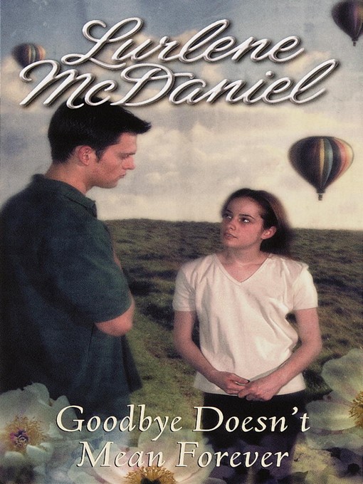Title details for Goodbye Doesn't Mean Forever by Lurlene McDaniel - Available